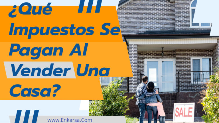 que impuestos se pagan al vender una casa